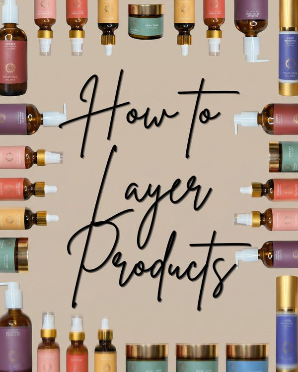 how to layer skincare products in the correct order